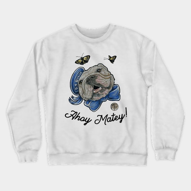 Ahoy Matey - Bulldog - Quote - Black Outlined Version Crewneck Sweatshirt by Nat Ewert Art